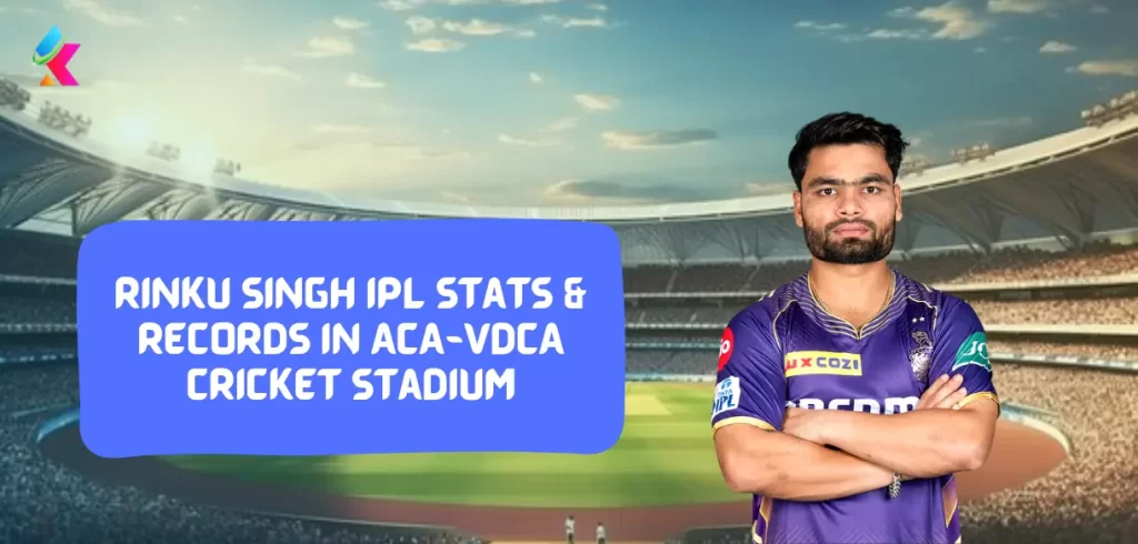 Rinku Singh IPL stats & Records in ACA-VDCA Cricket Stadium