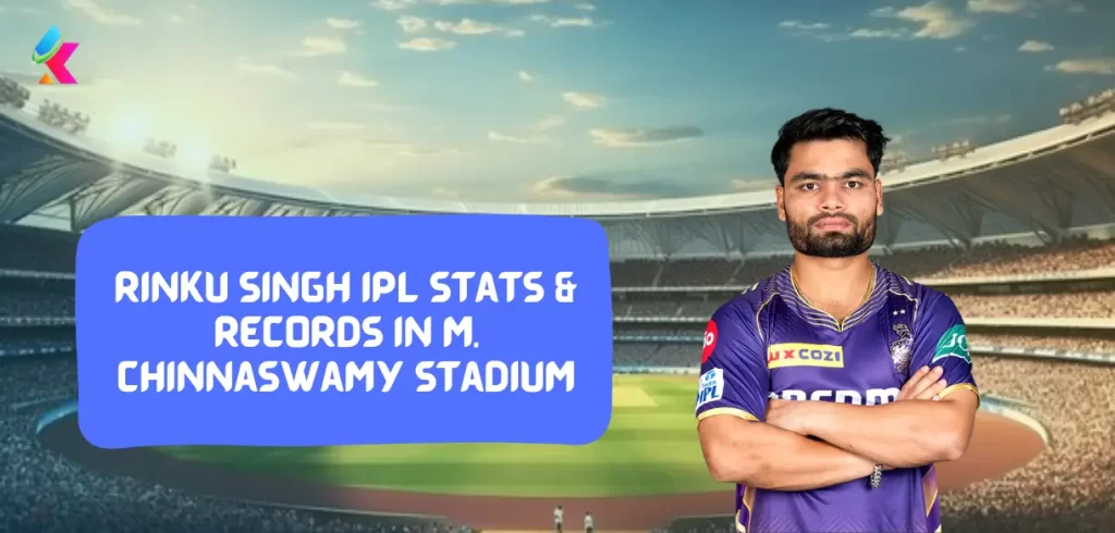 Rinku Singh IPL stats & Records in M. Chinnaswamy Stadium