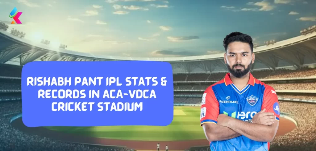 Rishabh Pant IPL stats & Records in ACA-VDCA Cricket Stadium