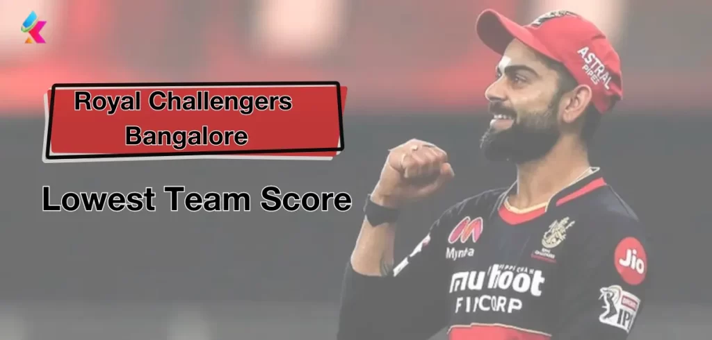 Royal Challengers Bangalore lowest team Score