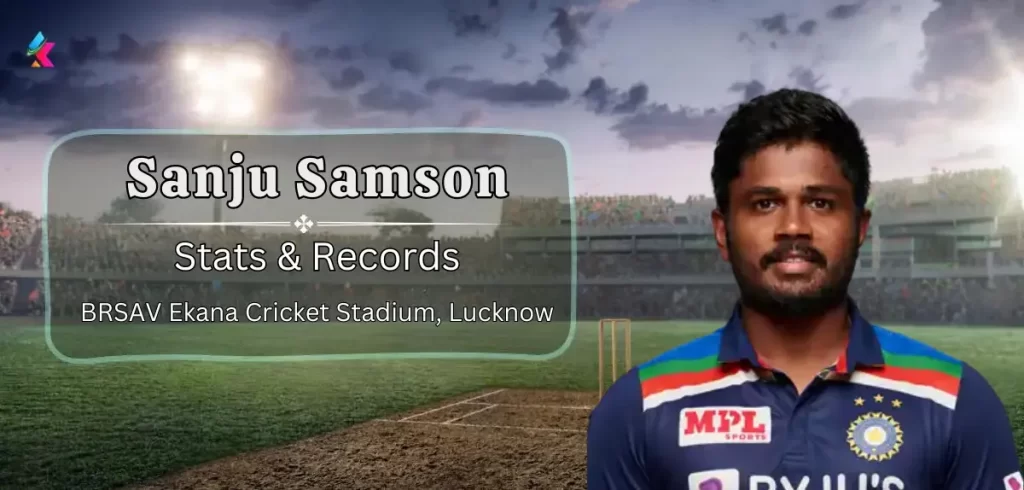 Sanju Samson IPL Stats & records in BRSAV Ekana Cricket Stadium, Lucknow