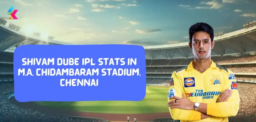 Shivam Dube IPL stats in MA chidambaram Stadium
