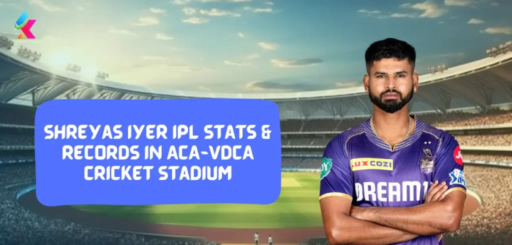 Shreyas Iyer IPL stats & Records in ACA-VDCA Cricket Stadium