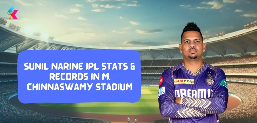 Sunil Narine IPL stats & Records in M. Chinnaswamy Stadium