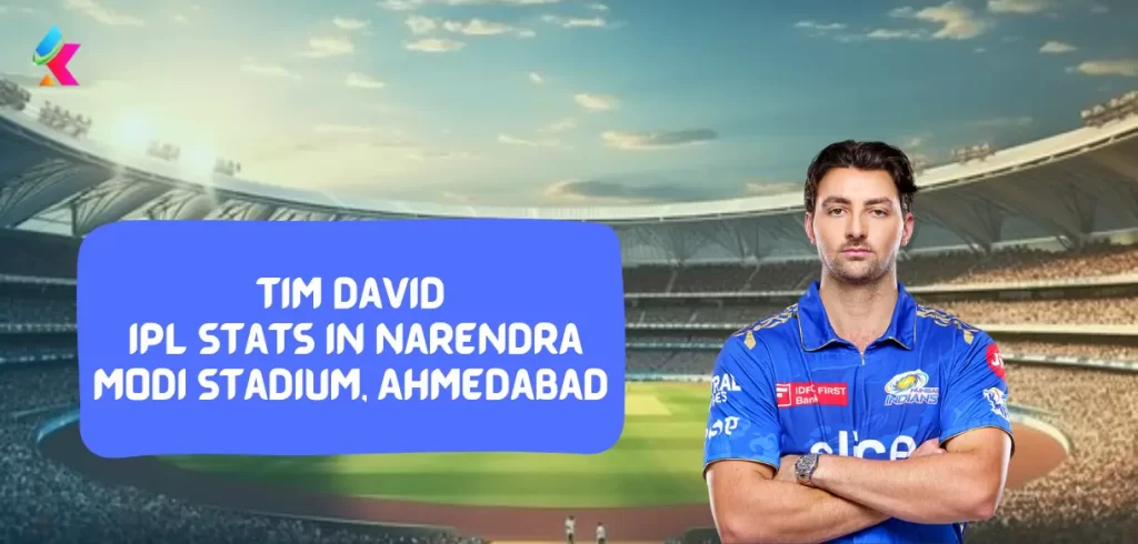 Tim David IPL Stats in Narendra Modi Stadium, Ahmedabad