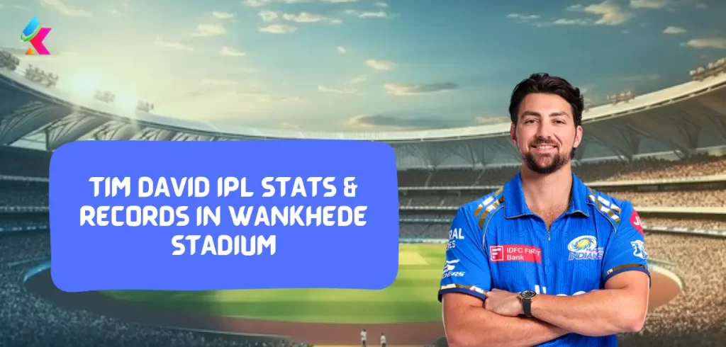Tim David IPL stats & Records in Wankhede stadium
