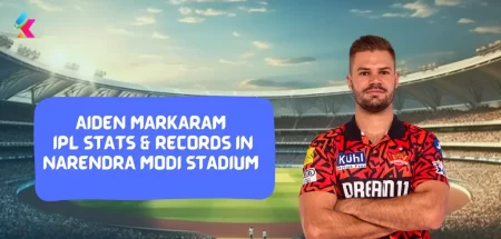 Aiden Markram IPL Stats & Records in Narendra Modi Stadium