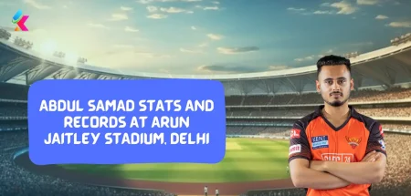 Abdul Samad Stats and Records at Arun Jaitley Stadium, Delhi 