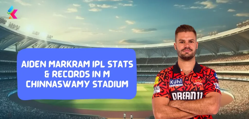 Aiden Markram IPL stats & Records in M chinnaswamy Stadium