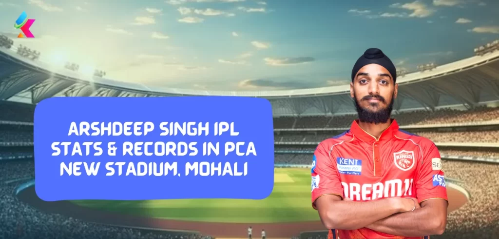 Arshdeep Singh IPL stats & Records in PCA New Stadium, Mohali