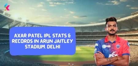 Axar Patel IPL Stats & Records in Arun Jaitley Stadium, Delhi