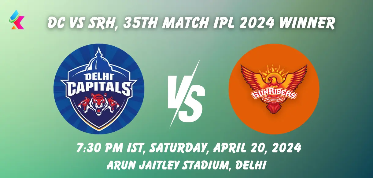 DC vs SRH Toss & Match Winner Prediction Today (100% Sure), Cricket Betting  Tips, Who will win today's match between DC vs SRH? – 35th Match IPL 2024