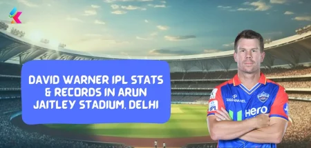 David Warner IPL Stats & Records in Arun Jaitley Stadium, Delhi
