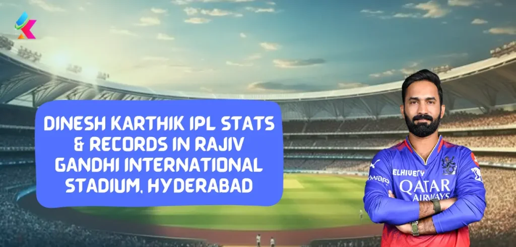 Dinesh Karthik IPL Stats & Records in Rajiv Gandhi International Stadium, Hyderabad 