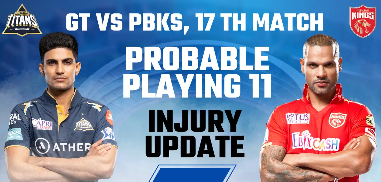 GT vs PBKS Today Probable Playing11 List 2024 and Injury Updates