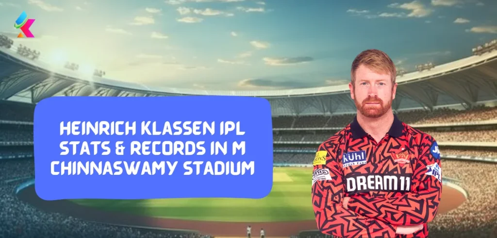 Heinrich Klassen IPL stats & Records in M chinnaswamy Stadium