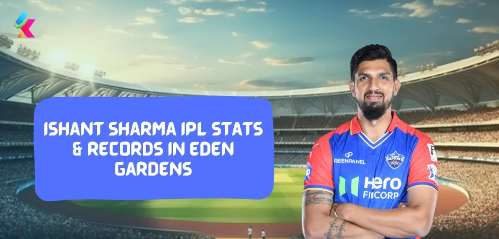Ishant Sharma IPL Stats & Records in Eden Gardens Stadium, Kolkata