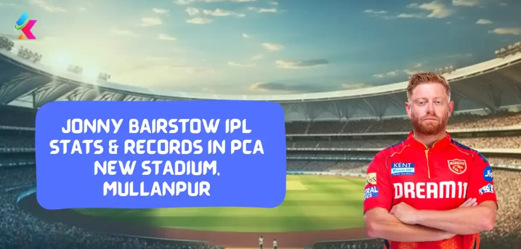 IPL 2024: Jonny Bairstow IPL Stats & Records in PCA New Stadium