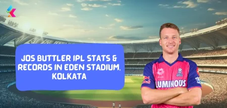 Jos Buttler IPL stats & Records in eden Stadium, Kolkata