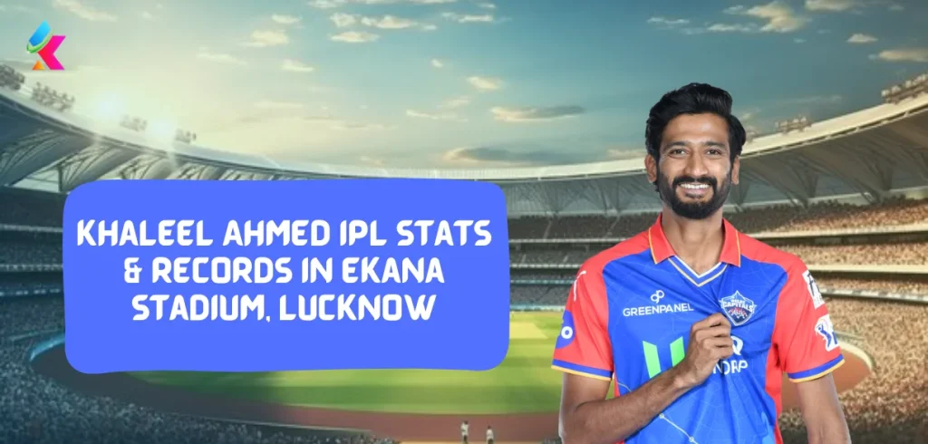 Khaleel AHmed IPL stats & Records in Ekana Stadium, Lucknow