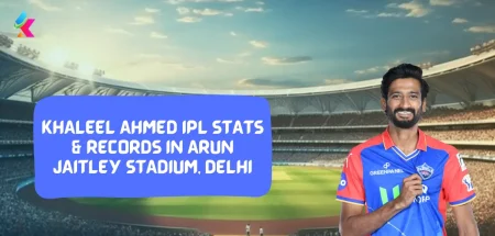 Khaleel Ahmed IPL Stats & Records in Arun Jaitley Stadium, Delhi