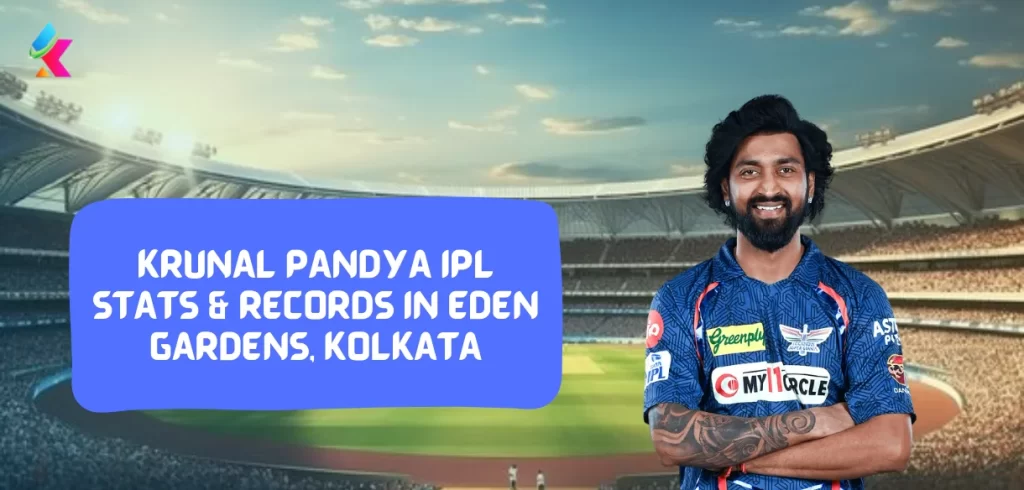 Krunal Pandya IPL stats & Records in Eden Gardens, Kolkata