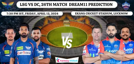 LSG vs DC Dream11 Prediction Today Match