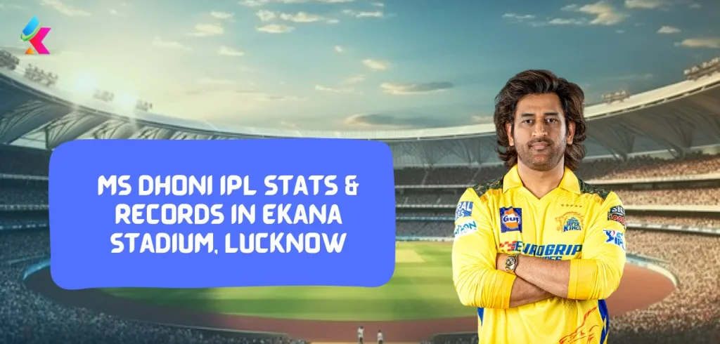 MS dhoni IPL stats & Records in Ekana Stadium, Lucknow