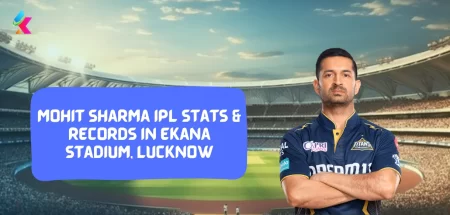 Mohit Sharma IPL stats & Records in Ekana Stadium, Lucknow