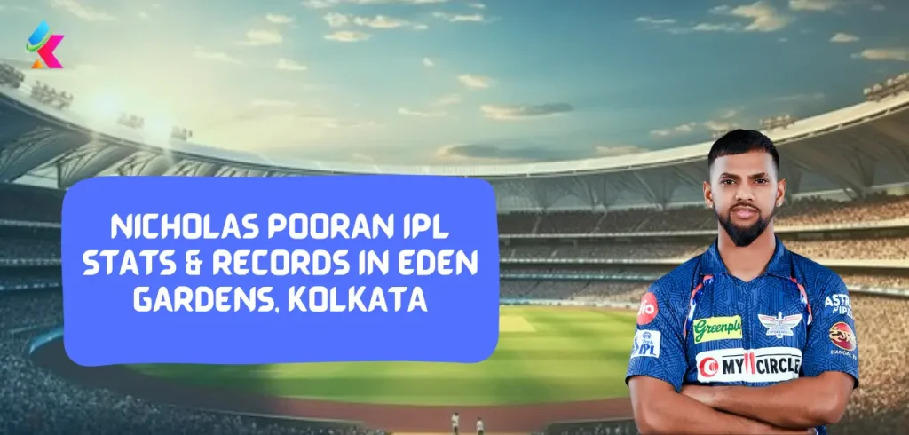 Nicholas Pooran IPL Stats & Records in Eden Gardens, Kolkata