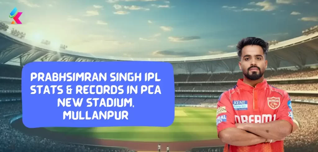 Prabhsimran Singh IPL Stats & Records in PCA New Stadium