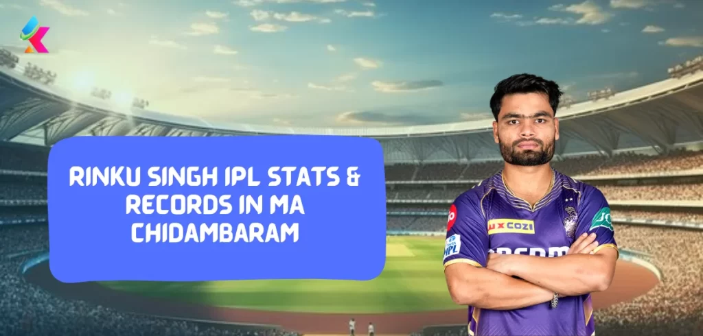 Rinku Singh IPL stats & Records in MA Chidambaram