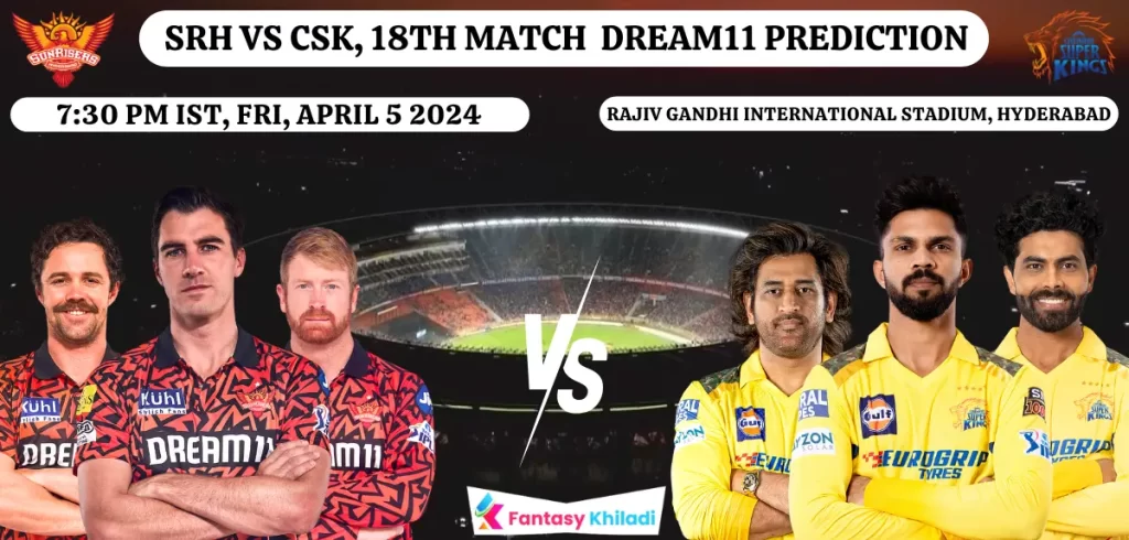 SRH vs CSK Dream11 Prediction Today Match