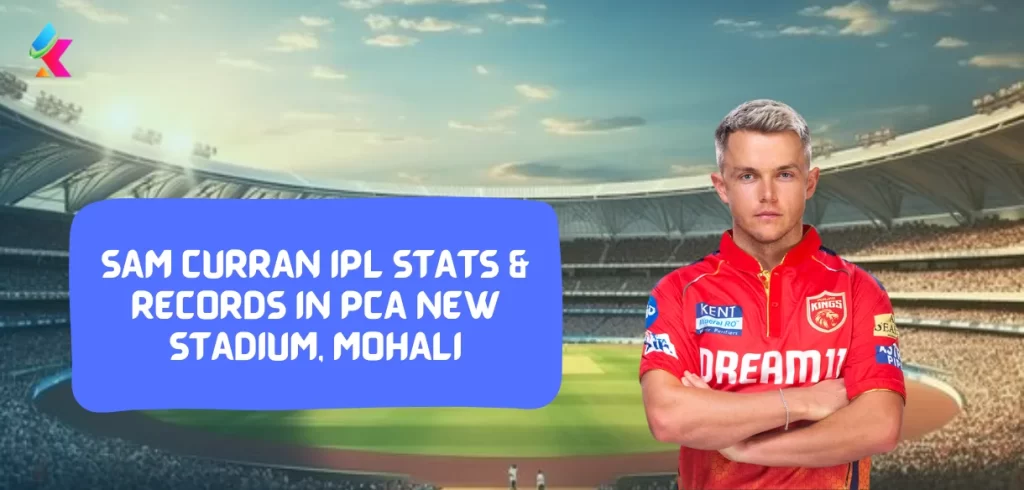 Sam Curran IPL stats & Records in PCA New Stadium, Mohali