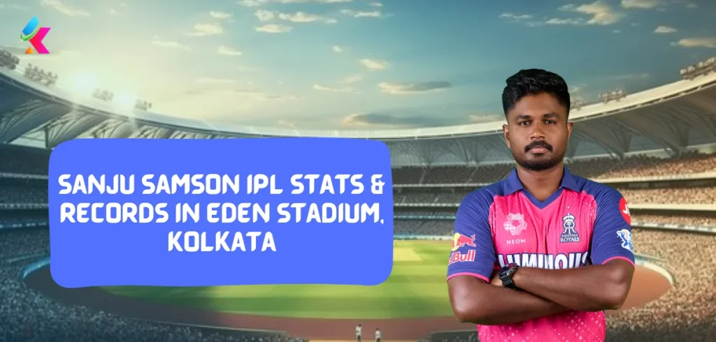 Sanju Samson IPL stats & Records in eden Stadium, Kolkata
