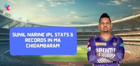 Sunil Narine IPL stats & Records in MA Chidambaram