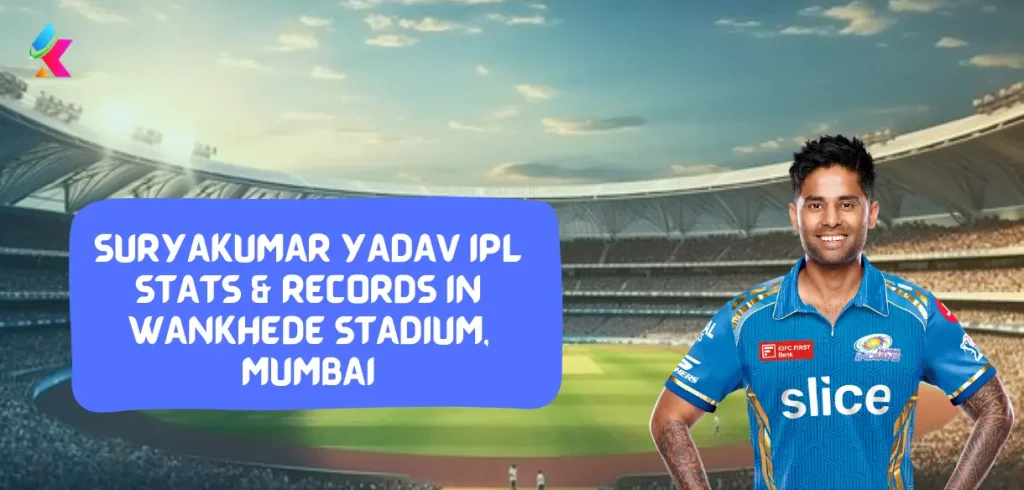 Suryakumar Yadav IPL Stats & Records in Wankhede Stadium