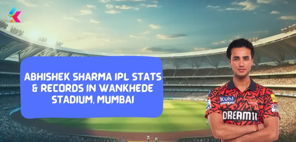 Abhishek Sharma IPL Stats & Records in Wankhede Stadium, Mumbai
