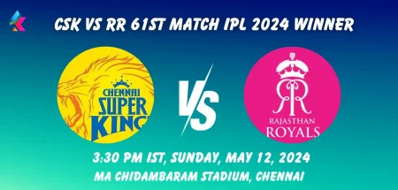 CSK vs RR IPL 2024 Match Winner Prediction