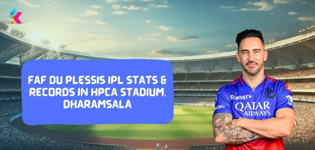 Faf du Plessis IPL Stats & Records in Himachal Pradesh Cricket Association Stadium, Dharamsala