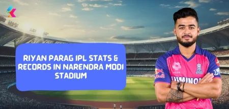 IPL 2024:Riyan Parag IPL Stats & Records in Narendra Modi Stadium, Ahmedabad