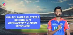Khaleel Ahmed IPL Stats & Records in M Chinnaswamy Stadium, Bengaluru