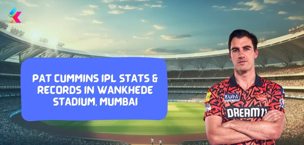 Pat Cummins IPL Stats & Records in Wankhede Stadium, Mumbai