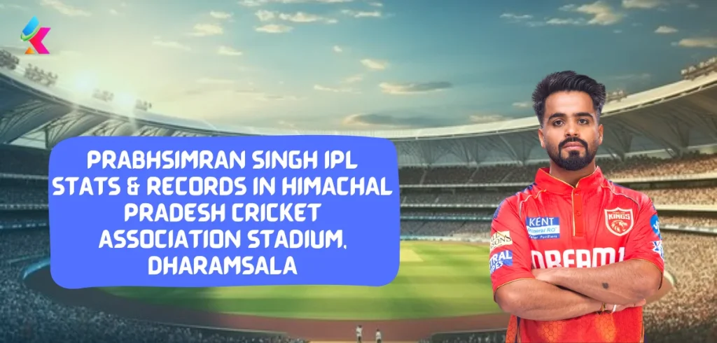 Prabhsimran Singh IPL Stats & Records in Himachal Pradesh Cricket Association Stadium, Dharamsala