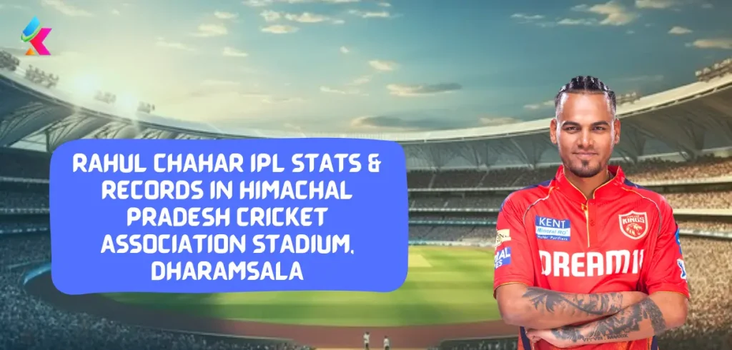 Rahul Chahar IPL Stats & Records in Himachal Pradesh Cricket Association Stadium, Dharamsala