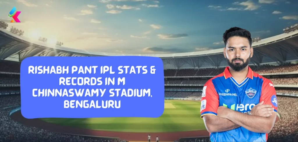 Rishabh Pant IPL Stats & Records in M Chinnaswamy Stadium, Bengaluru