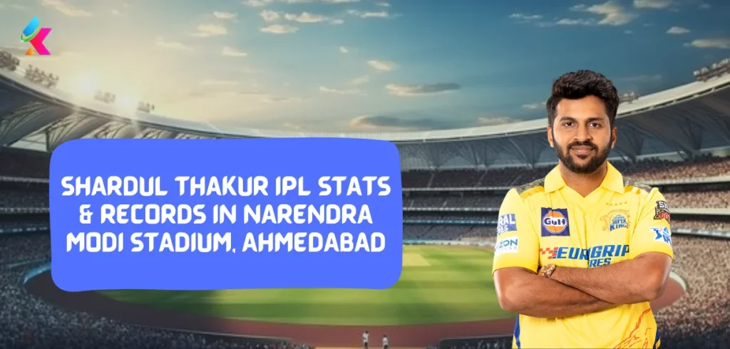 Shardul Thakur IPL Stats & Records in Narendra Modi Stadium, Ahmedabad