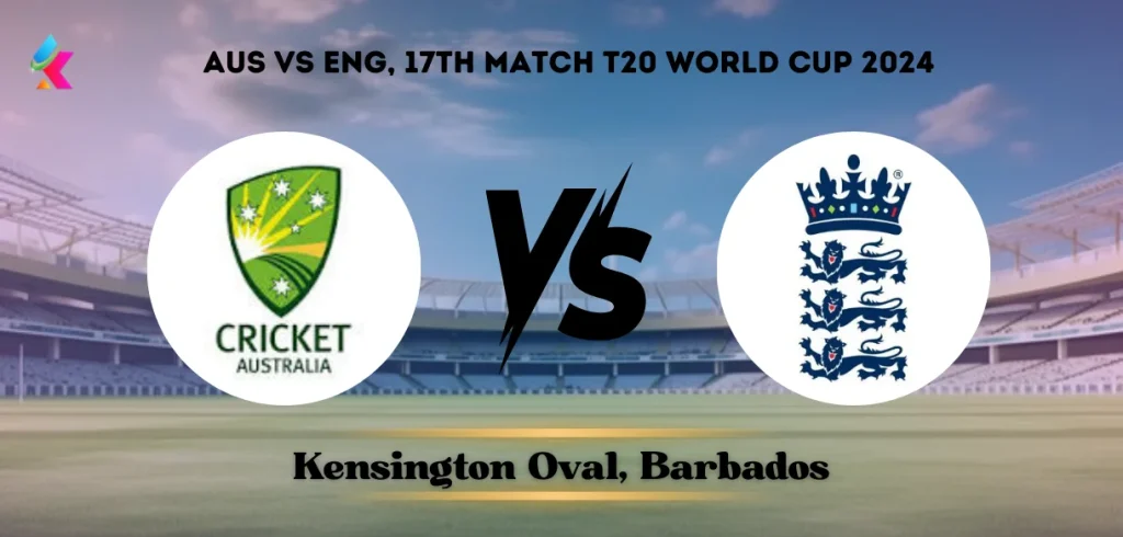 Australia vs England T20 Head-to-Head at Kensington Oval, Barbados: Match 17 T20 World Cup 2024