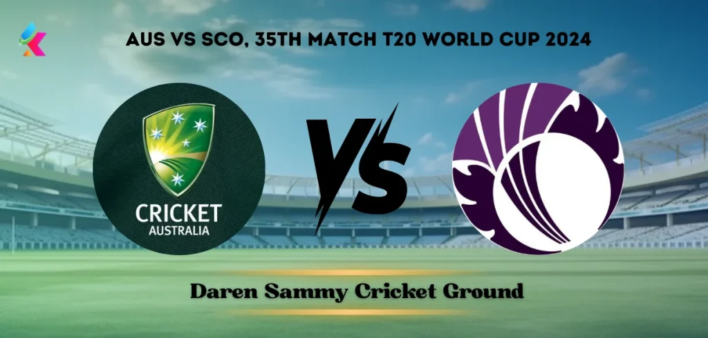 Australia vs Scotland T20 Head-to-Head at Daren Sammy Cricket Ground: Match 35 T20 World Cup 2024