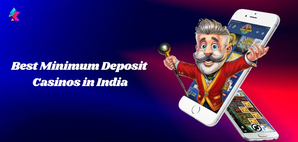 Best Minimum Deposit Casinos in India